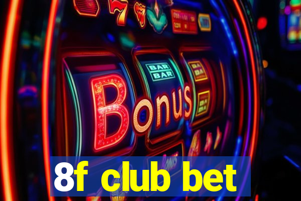 8f club bet